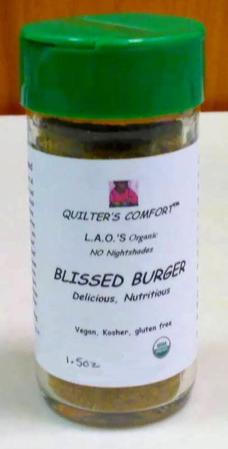 L.A.O.'s Burger Bliss seasoning contains a blend of certified organic  herbs, spices and vegetables; a blend of Sage, onion, black pepper, basil, parsley, thyme, celery, wheat grass, barley grass, cumin, turmeric, sea salt.   Whether you are cooking a tofu, bean, veggie, fish, beef or turkey burger.  Burger Bliss may enhance your mouth pleasure and give delicious benefits of nutritious herbs and spices.  Use to taste.  No     animal testing, no colors, no nightshades, no fragrances or synthetic preservatives No animal testing, no color additives, no nightshade plants, no additive fragrances or synthetic preservatives. Gluten free.  Grain Free.  Use to delish up your burgers.  
